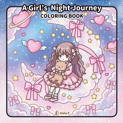 A Girl's Night Journey Coloring Book: Cute, Cozy & Dreamy Pages... 