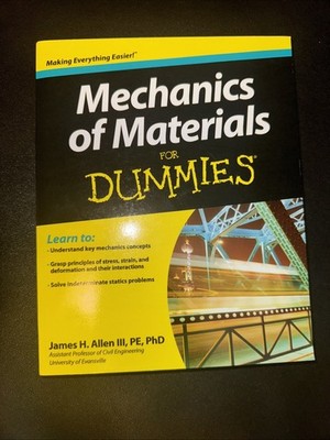 Mechanics of Materials for Dummies by James H. Allen III (2011, Trade Paperback)