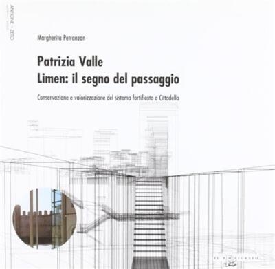 Patrizia Valle. Limen: Das Zeichen des Durchgangs. Erhaltung Und Verwertung