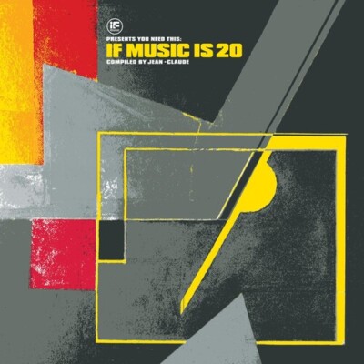 If Music presents: You Need This: If Music Is 20 compiled by Jean-Claude, New Mu