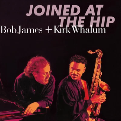 Bob James & Kirk Whalum Joined at the Hip (CD) - Bild 1 von 2