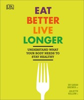 Juliette Kellow (U. A.) | Eat Better, Live Longer | Buch | Englisch (2018)