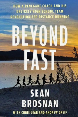 Beyond Fast: How a Renegade Coach and His Unlikely High School Team Revolutioniz