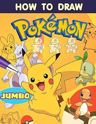 How to Draw Pokemon: Learn How to Draw Your Favourite Pokemon Go