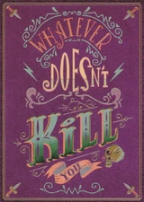 Designer Greetings Whatever Doesn't Kill You Funny / Humorous Get Well Card