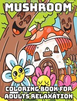 Mushroom Coloring Book For Adults Relaxation Cool Coloring Books For Adults Buch