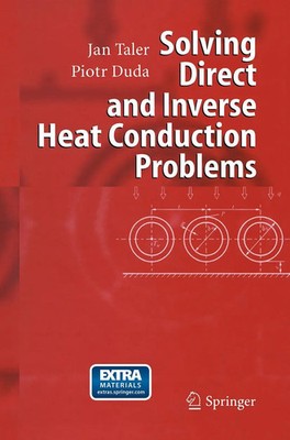 Piotr Duda (u. a.) | Solving Direct and Inverse Heat Conduction Problems | Buch