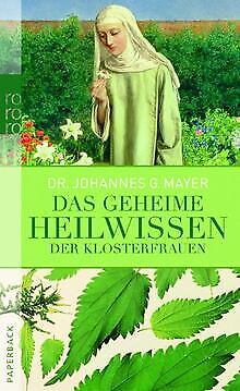 Das geheime Heilwissen der Klosterfrauen von Mayer, Joha... | Buch | Zustand gut - Mayer, Johannes G.