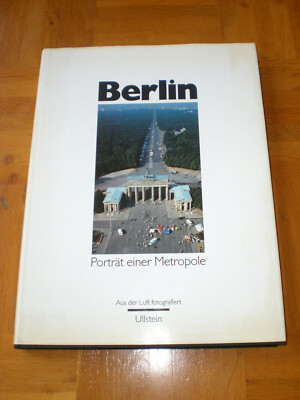 Berlin - Porträt einer Metropole - Aus der Luft fotografiert - Bildband Ullstein