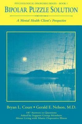 Bipolar Puzzle Solution : A Mental Health Client's Perspective by Gerald E. ...