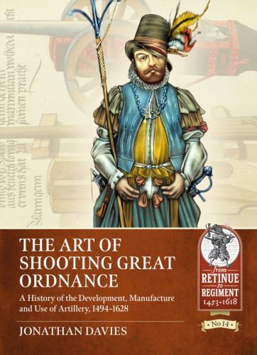 Art of Shooting Great Ordnance : A History of the Development, Manufacture ...