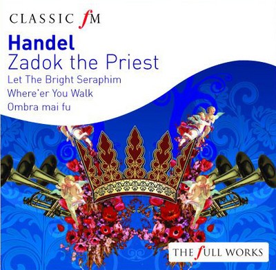George Frideric Handel: Handel: Zadok the Priest/Let the Bright Seraphim/...