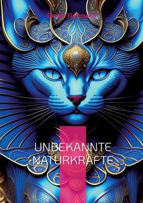 Unbekannte Naturkrfte: Erkl?rungen, Theorien und Lehrmeinungen by Camille Flamma