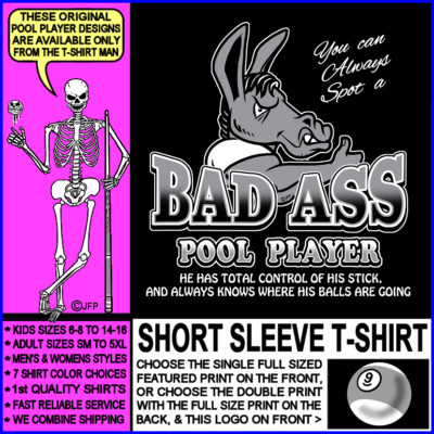 BAD ASS POOL PLAYER CONTROLS HIS STICK KNOWS WHERE HIS BALLS ARE GOING T-shirt