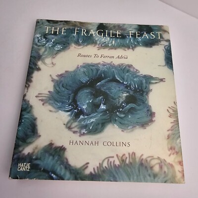 The Fragile Feast: Routes to Ferran Adria by Hannah Collins Photography