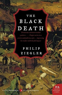 The Black Death: A Masterly History of the Medieval Plague Pandemic and its Deva