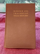 Romance And Tragedy Of Texas History by Sam Houston Dixon
