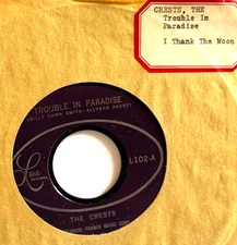 CRESTS * 45 * Trouble In Paradise / I Thank The Moon * NICE, UNPLAYED MINT * RI