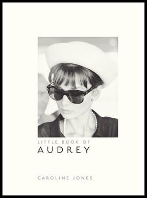 The Little Book of Audrey Hepburn, Caroline Jones
