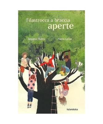 Filastrocca a braccia aperte [Gli albi d'autore], Rubio, Antonio