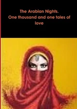 The Arabian Nights. One thousand and one tales of love by Traditional (English)