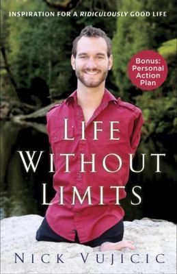 Life Without Limits: Inspiration for a Ridi- Nick Vujicic, 0307589749, paperback