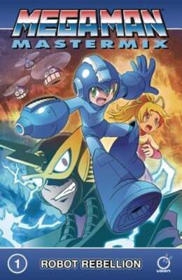 Mega Man Mastermix Volume 1: Robot Rebellion by Hitoshi Ariga: Used