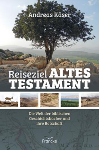 Thumbnail - Reiseziel Altes Testament Die Welt Der Biblischen Geschichtsbücher Und