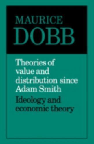 Theories of Value and Distribution since Adam Smith Ideology and Economic Theory
