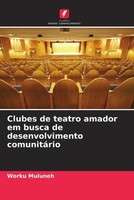 Worku Muluneh | Clubes De Teatro Amador Em Busca De Desenvolvimento ComunitáRio