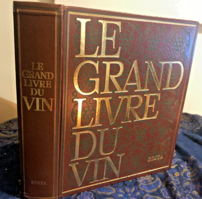 Le Grand livre du vin  / SWISS-ROMANDE 1ERE ED. / IN FRENCH / 1ST SWISS EDITION