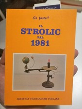FRIULI UDINE IL STROLIC PAL 1981 SOCIETAT FILOLOGICHE FURLANE ce fastu ?