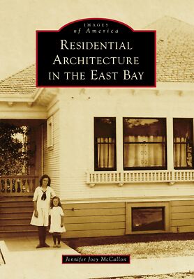 NEW Arcadia Publishing Residential Architecture in the East Bay, CA 978146710962