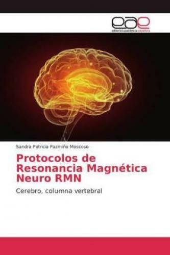 Protocolos De Resonancia Magnética Neuro Rmn Cerebro, Columna