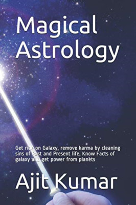 Magical Astrology: Get ride on Galaxy, remove karma by  - Paperback NEW Kumar, A