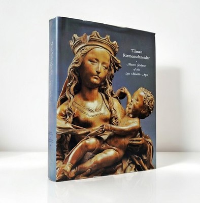Tilman Riemenschneider Master Sculptor of Late Middle Ages Hardback Book