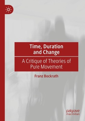 Time, Duration and Change Franz Bockrath