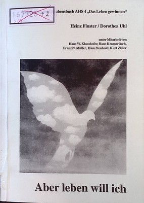Aber leben will ich. Handbuch zum Glaubensbuch AHS 4 ''Das Leben gewinnen''. Bd. 4