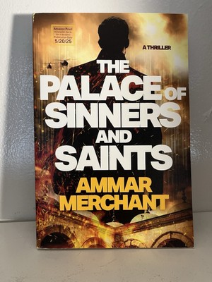 The Palace of Sinners and Saints by Ammar Merchant- ARC Paperback
