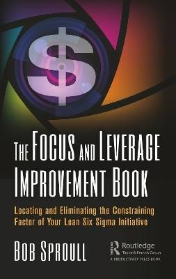 The Focus and Leverage Improvement Book, Bob Sprou