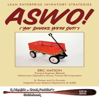 ASWO! (Ah Shucks We're Out!) Lean Enterprise Inventory Strategies