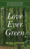 Betsy Lowery | Love Ever Green | Taschenbuch | Englisch (2021) | Westbow Press