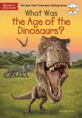 What Was the Age of the Dinosaurs? - 0451532643, Megan Stine, paperback
