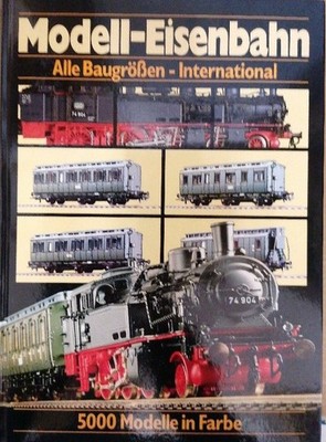 Modell-Eisenbahn, Alle Baugrößen-International, 5000 Modelle in Farbe (de, en, f