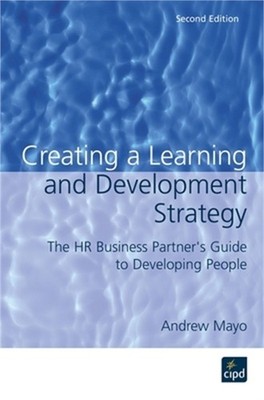 Creating a Learning and Development Strategy: The HR Business Partner's Guide to