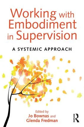 Working with Embodiment in Supervision: A systemic approach by Jo Bownas NEW - Image 4