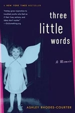 Three Little Words: A Memoir - Hardcover By Rhodes-Courter, Ashley - GOOD