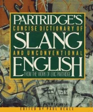 Concise Dictionary of Slang and Unconventional English: From a Dictionary - GOOD