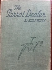 Kurt Weise, The Parrot Dealer Hardcover Book 1932