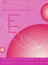 MAKING THE ATOMIC BOMB : The Manhattan Project - U. S. Department of Energy